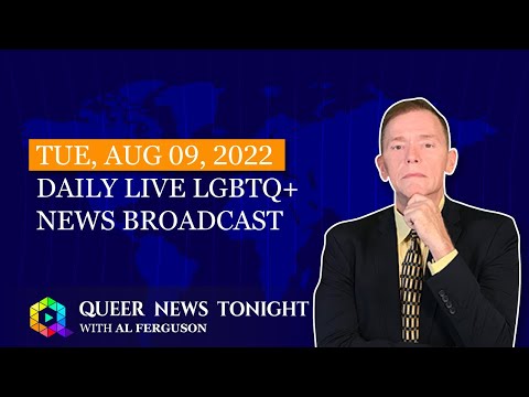 Tue, Aug 9, 2022 Daily LIVE LGBTQ+ News Broadcast | Queer News Tonight