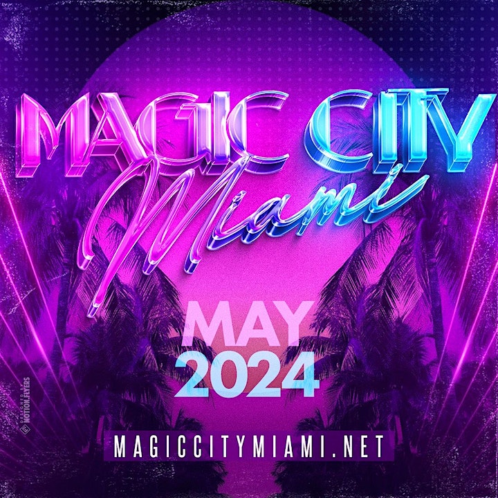 MAGIC CITY MIAMI FEST 2024 From May,16