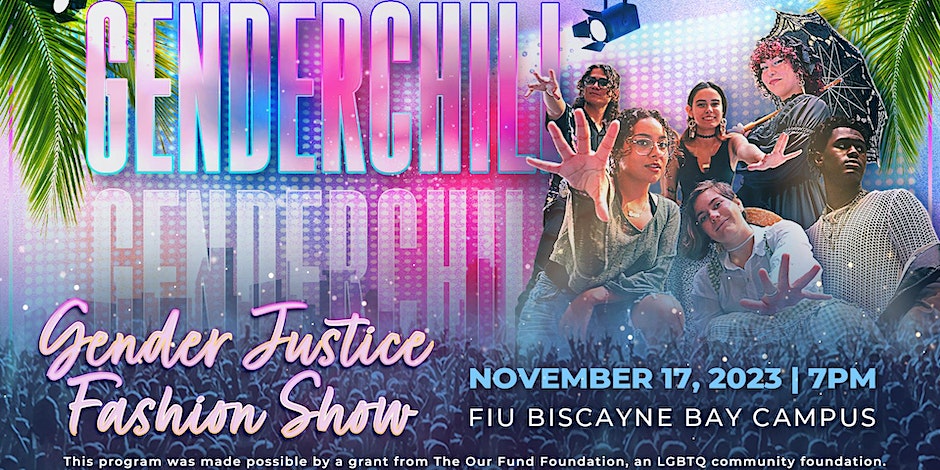 Genderchill Gender Justice Fashion Show returns to FIU on November 17, 2023